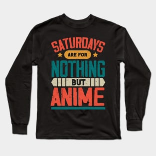 The Best Saturday quotes and Sayings Long Sleeve T-Shirt